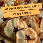 Air Fryer Cinnamon Apple Chips Recipe
