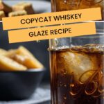 Copycat Whiskey Glaze Recipe