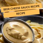 Beer Cheese Sauce Recipe