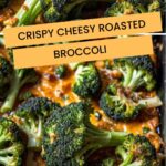 Crispy Cheesy Roasted Broccoli