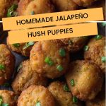 Homemade Jalapeño Hush Puppies