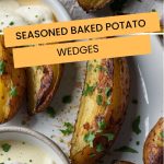 Seasoned Baked Potato Wedges