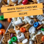 White Trash Chex Mix